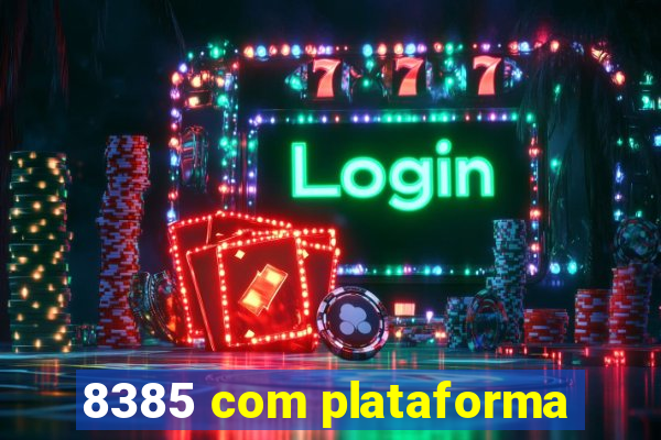 8385 com plataforma